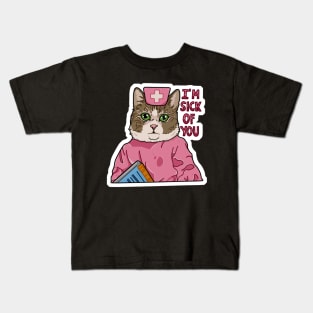 I'm sick of you Kids T-Shirt